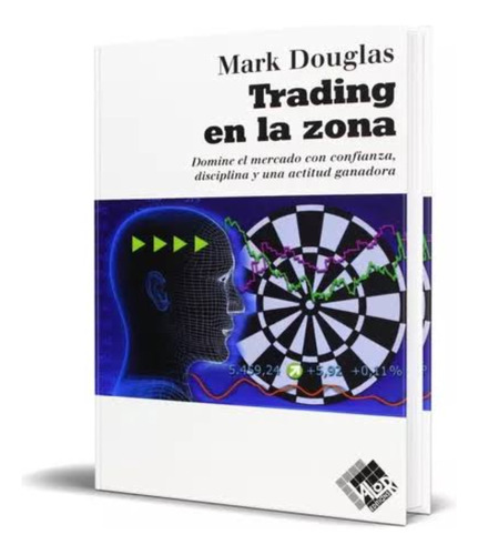 Trading En La Zona Tapa Dura- Mark Douglas