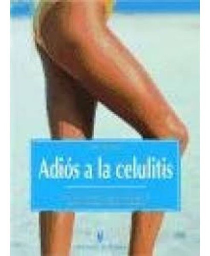 Adios A La Celulitis