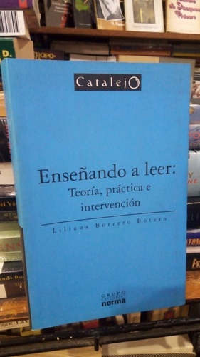 Liliana Borrero Botero - Enseñando A Leer Teoria Practica 