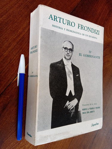 Arturo Frondizi Tomo Iv El Gobernante - Virasoro - Menotti 