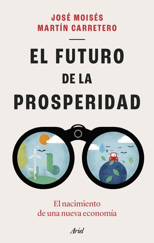 Libro El Futuro De La Prosperidad - Jose Moises Martin Ca...