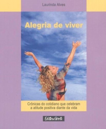 Libro Alegria De Viver De Vilson Rodrigues Alves Gente