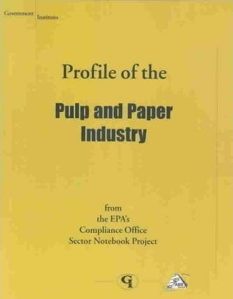 Profile Of The Pulp And Paper Industry - U.s. Environment...