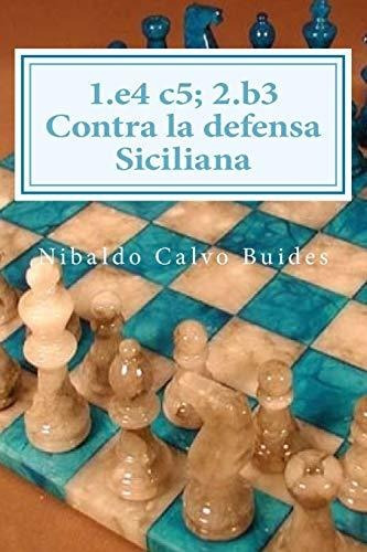 1.e4 C5; 2.b3 Contra La Defensa Siciliana