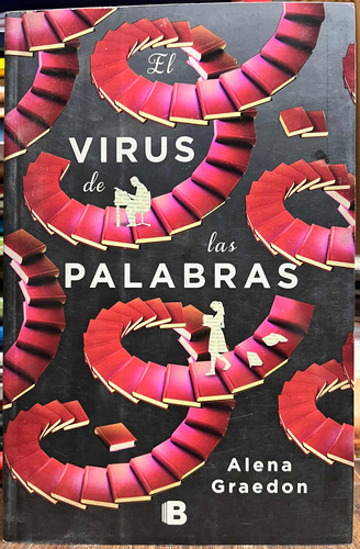 El Virus De Las Palabras - Alena Graedon