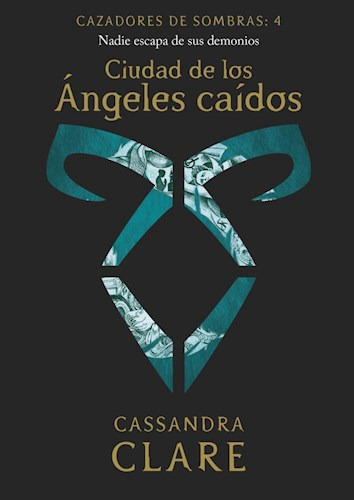 Libro 4. Ciudad De Los Angeles Caidos  Cazadores De Sombras 