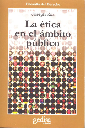 La ética en el ámbito público: Ensayos sobre la moralidad del derecho, de Raz, Joseph. Serie Cla- de-ma Editorial Gedisa en español, 2001