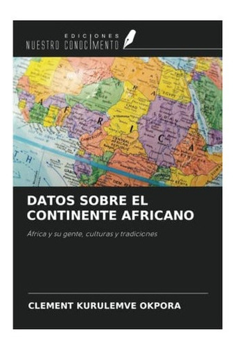 Libro: Datos Sobre El Continente Africano: África Y Su&..