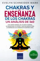 Comprar Chakras Y Ensenanza De Los Chakras - Un Analisis De 360: Una