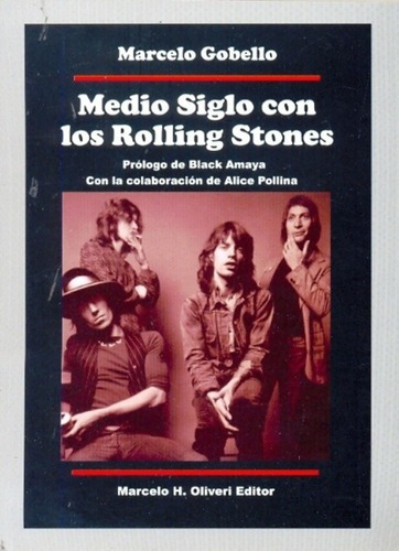 Medio Siglo De Rolling Stones - Gobello, Marcelo, de GOBELLO, MARCELO. Editorial Marcelo Hector Oliveri en español