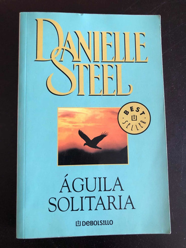 Libro Águila Solitaria - Danielle Steel - Excelente Estado