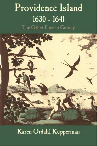 Providence Island, 1630-1641, De Karen Ordahl Kupperman. Editorial Cambridge University Press, Tapa Blanda En Inglés