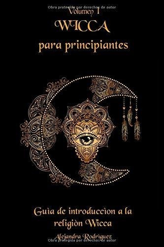 Libro : Wicca Para Principiantes Guia De Introduccion A La 