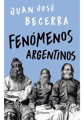 Fenomenos Argentinos, De Becerra Juan J.. Editorial Planeta, Tapa Blanda En Español, 1