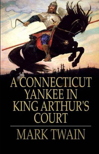 Libro: A Connecticut Yankee In King Arthur S Court - Illustr