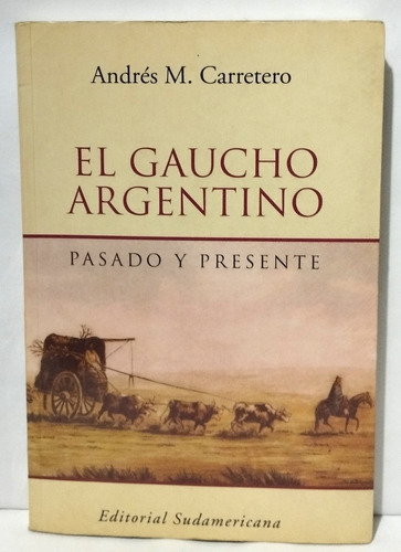 El Gaucho Argentino Andres M Carretero 2002 Argentina