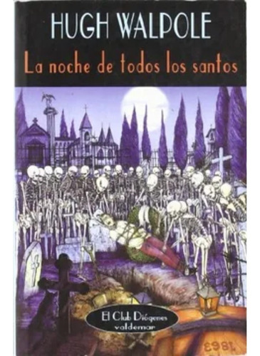 La Noche De Todos Los Santos .   Hugh Walpole 