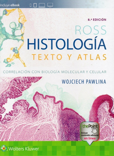Ross Histología Texto Y Atlas. Correlación Biologia Celular