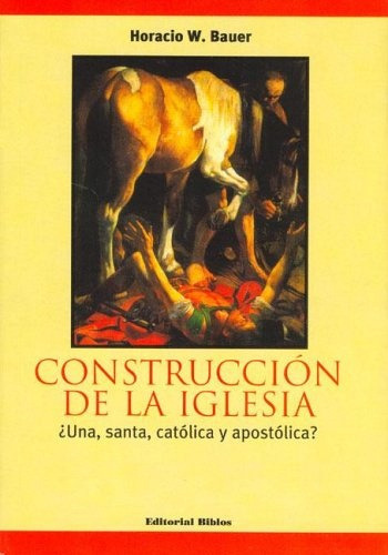 Construcción De La Iglesia, de H. Bauer. Editorial Biblos, tapa blanda, edición 1 en español