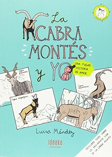 La Cabra Montés Y Yo: Una Fugaz Historia De Amor (ideaka)
