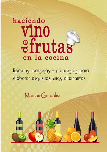 Libro: Haciendo Vino De Frutas En La Cocina (spanish Edition