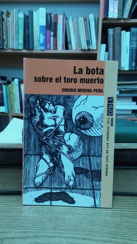 La Bota Sobre El Toro Muerto. Emerio Medina Peña.