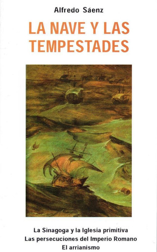 Colección La Nave Y Las Tempestades - Alfredo Sáenz