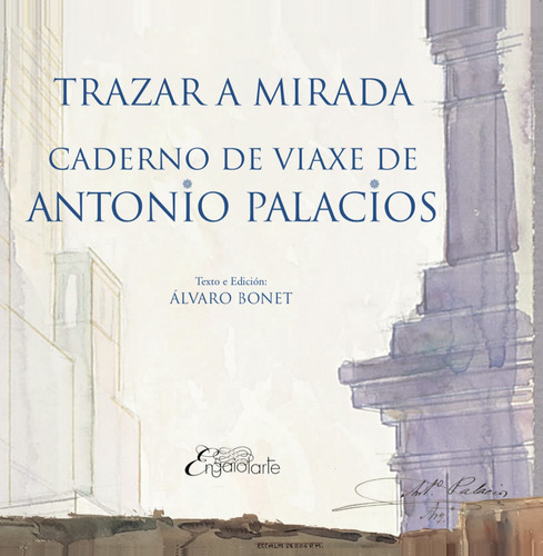 Libro Trazar A Mirada. Caderno De Viaxe De Antonio Palacio
