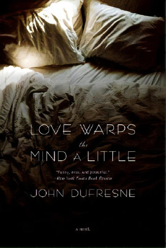 Love Warps The Mind A Little, De Dufresne, John. Editorial W W Norton & Co, Tapa Blanda En Inglés
