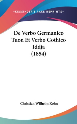 Libro De Verbo Germanico Tuon Et Verbo Gothico Iddja (185...