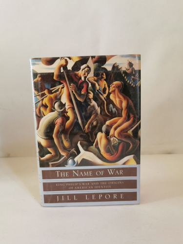 The Name Of War, King Philip´s War And The Origins Of...