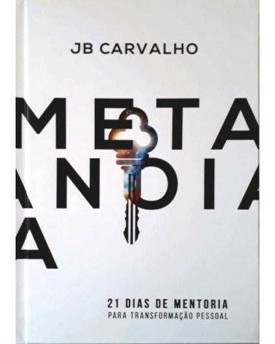 Metanoia Capa Dura Jb Carvalho 21 Dias De Mentoria 