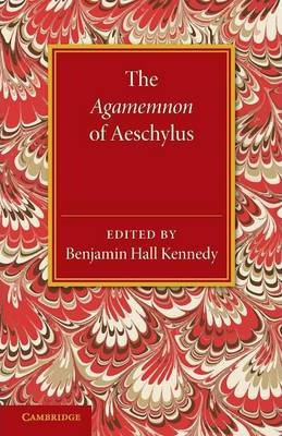 Libro The Agamemnon Of Aeschylus - Benjamin Hall Kennedy