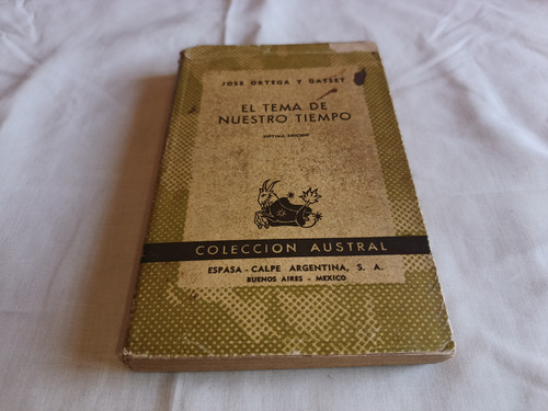 El Tema De Nuestro Tiempo - Ortega Y Gasset - Austral