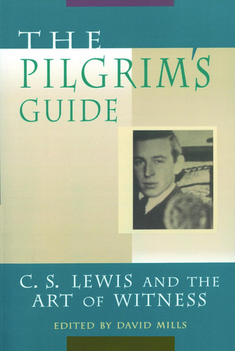 Libro: The Pilgrim S Guide: C. S. Lewis And The Art Of Witn