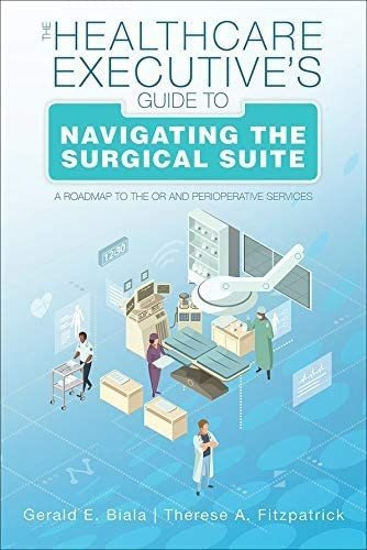 Libro: The Healthcare Executive S Guide To The Surgical A To