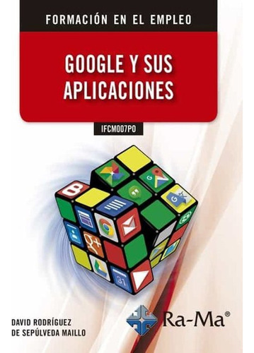 Libro Ifcm007po Google Y Sus Aplicaciones