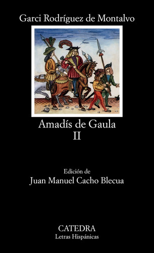 Amadís de Gaula, II, de Rodríguez de Montalvo, Garci. Letras Hispánicas Editorial Cátedra, tapa blanda en español, 2005