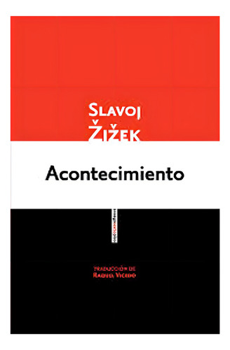 Acontecimiento - Slavoj Zizek - Sexto Piso - Libro
