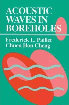 Acoustic Waves In Boreholes - Frederick L. Paillet