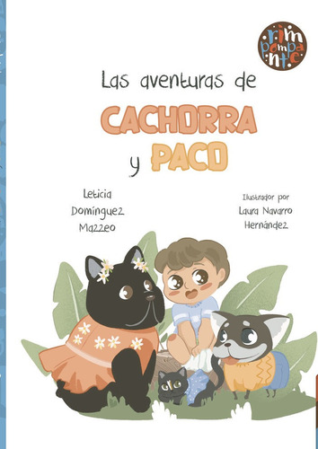 Las Aventuras De Cachorra Y Paco, De Domínguez Mazzeo, Leticia. Editorial Rimpompante, Tapa Dura En Español