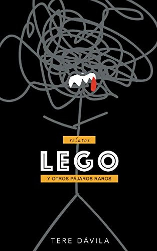 Libro : Lego Y Otros Pjaros Raros - Dvila, Tere