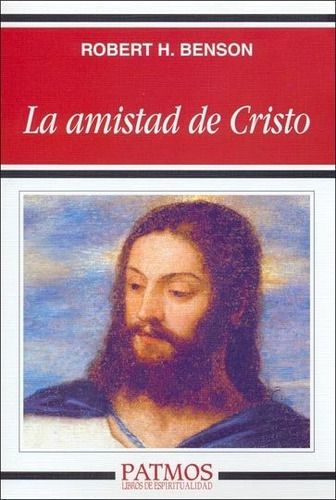 La Amistad De Cristo, De Benson, Robert Hugh. Editorial Ediciones Rialp, S.a., Tapa Blanda En Español