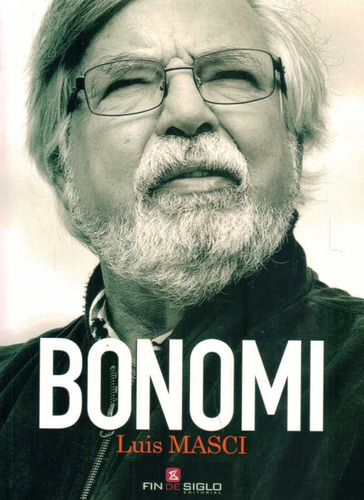 Bonomi, De Luis Masci. Editorial Fin De Siglo, Edición 1 En Español