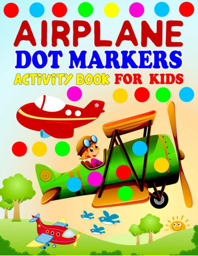 Libro: Airplane Dot Markers Activity Book For Kids: Amazing 
