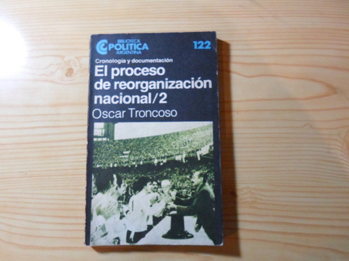 El Proceso De Reorganizacion Nacional - Troncoso