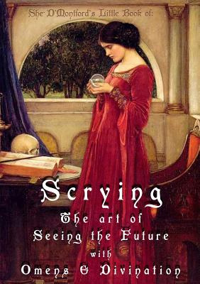 Libro Scrying: The Art Of Seeing The Future With Omens & ...