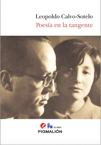 Poesãâa En La Tangente, De Calvo-sotelo, Leopoldo., Vol. 1. Editorial Pigmalion, Tapa Blanda En Español