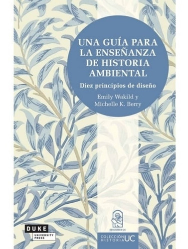 Una Guia Para La Enseñanza De Historia Ambiental (puc)