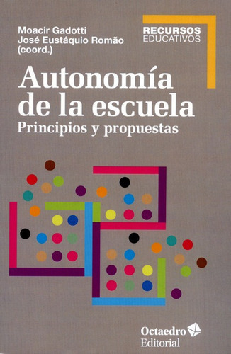 Autonomia De La Escuela. Principios Y Propuestas, De Gadotti, Moacir. Editorial Octaedro, Tapa Blanda, Edición 1 En Español, 2015